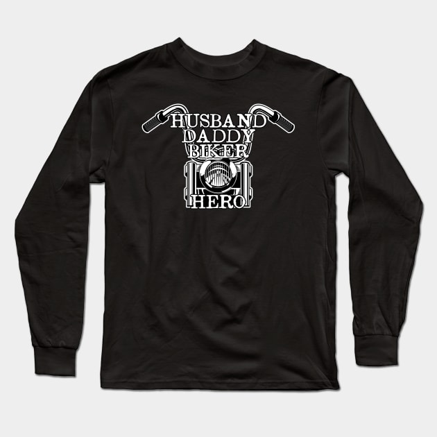 Husband. Daddy. Biker. Hero. Long Sleeve T-Shirt by Randomart